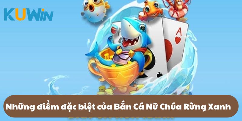 Mẹo chinh phục Bắn Cá Nữ Chúa Rừng Xanh 