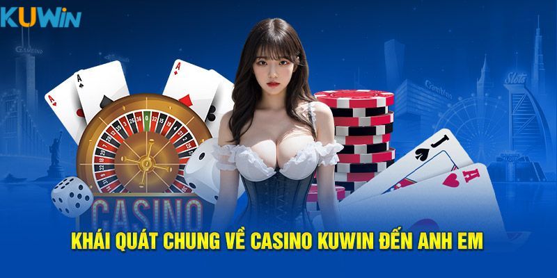 Sơ nét về casino KUWIN