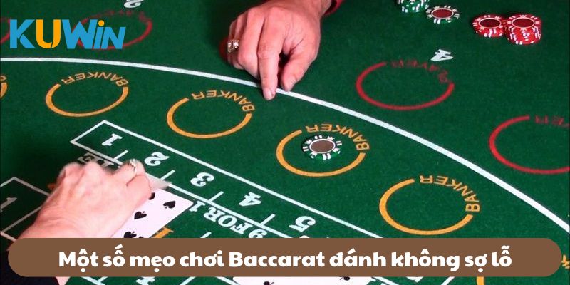 Một số mẹo chơi Baccarat đánh không sợ lỗ