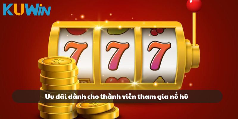 KUWIN ra mắt nhiều ưu đãi dành cho thành viên tham gia nổ hũ