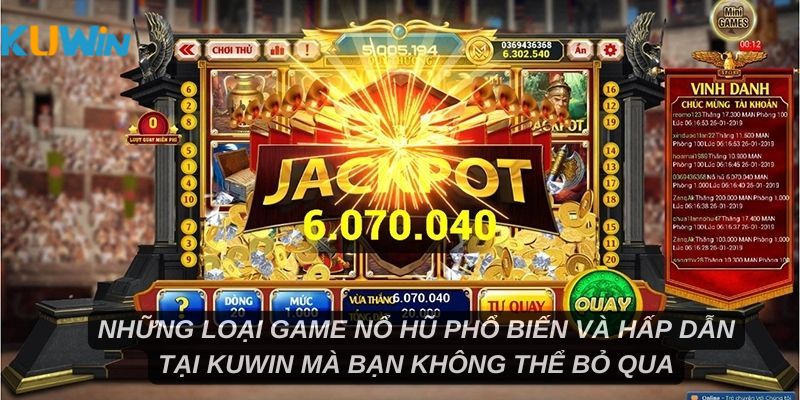 Những loại game nổ hũ phổ biến và hấp dẫn tại Kuwin mà bạn không thể bỏ qua