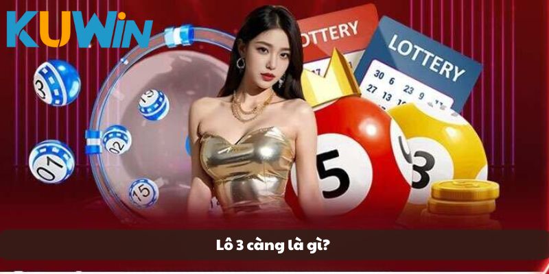 Giới thiệu lô 3 càng