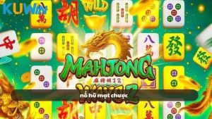 Nổ hũ mạt chược - Chinh Phục Jackpot và Giành Thưởng Lớn