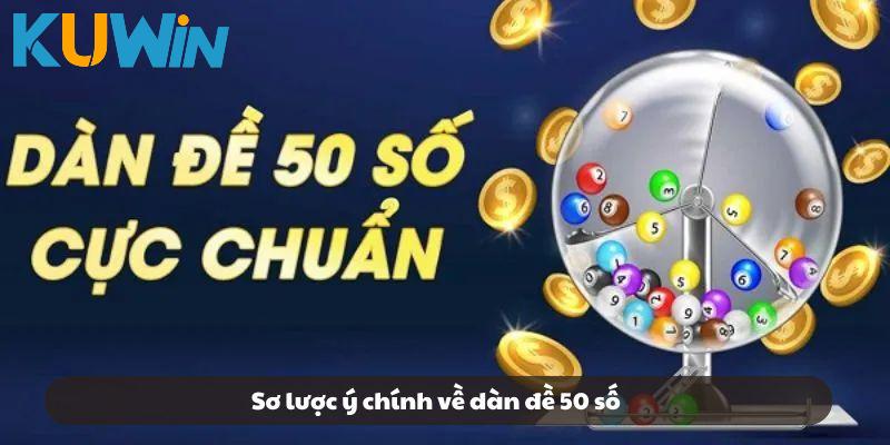 Sơ lược ý chính về dàn đề 50 số