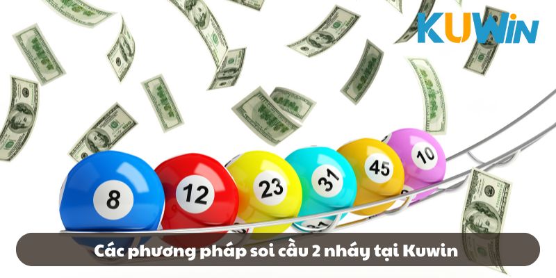 Các phương pháp soi cầu 2 nháy tại Kuwin