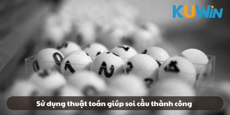 Sử dụng thuật toán giúp soi cầu thành công