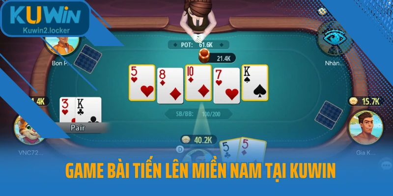Game bài tiến lên miền Nam tại Kuwin