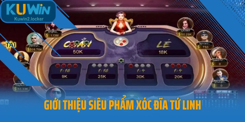 Giới thiệu siêu phẩm xóc đĩa tứ linh