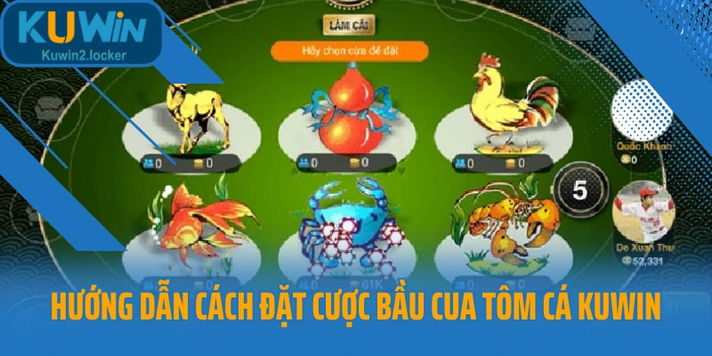 Hướng dẫn cách đặt cược Bầu Cua Tôm Cá Kuwin